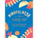 Mindfulness for Every Day: Simple Tips and Calming Quotes to Help You Live in the Moment