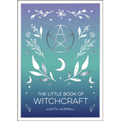The Little Book of Witchcraft: An Introduction to Magick and White Witchcraft