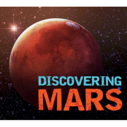 Discovering Mars: The Ultimate Guide to the Red Planet