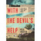 With the Devil's Help: A True Story of Poverty, Mental Illness, and Murder