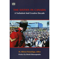 The Sixties in Canada - A Turbulent and Creative Decade