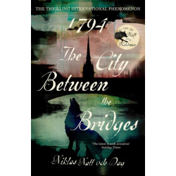 1794: The City Between the Bridges: The Million Copy International Bestseller