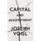 Capital and Ressentiment: A Short Theory of the Present