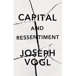 Capital and Ressentiment: A Short Theory of the Present