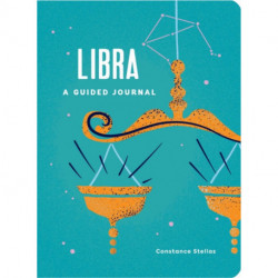 Libra: A Guided Journal: A Celestial Guide to Recording Your Cosmic Libra Journey