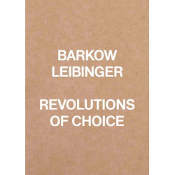 Barkow Leibinger: Revolutions of Choice