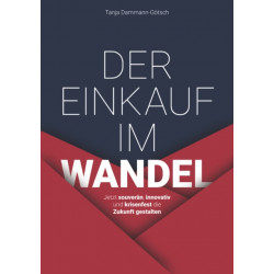 Der Einkauf im Wandel: Jetzt souveran, innovativ und krisenfest die Zukunft gestalten