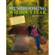 Mushrooming without Fear
