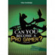 Can You Become a Pro Gamer?: An Interactive Adventure