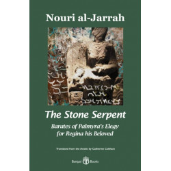 The Stone Serpent: Barates of Palmyra's Elegy for Regina his Beloved
