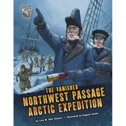 The Vanished Northwest Passage Arctic Expedition