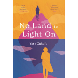 No Land to Light On: Longlisted for the 2022 Swansea University Dylan Thomas Prize