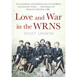 Love and War in the WRNS: Letters Home 1940-46