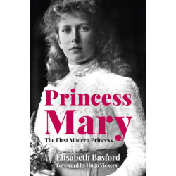 Princess Mary: The First Modern Princess