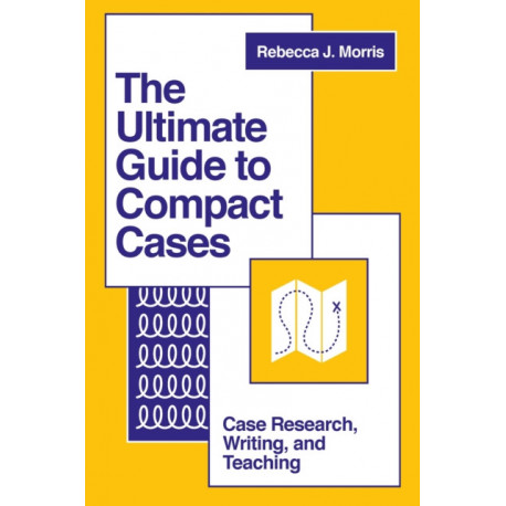 The Ultimate Guide to Compact Cases: Case Research, Writing, and Teaching