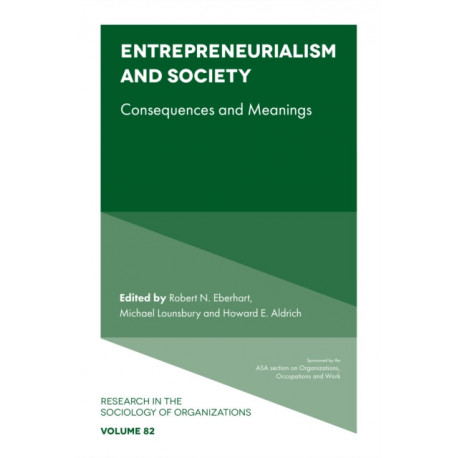 Entrepreneurialism and Society: Consequences and Meanings