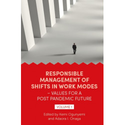 Responsible Management of Shifts in Work Modes – Values for a Post Pandemic Future, Volume 1