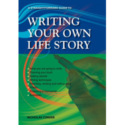 A Straightforward Guide to Writing Your Own Life Story: Revised 2022