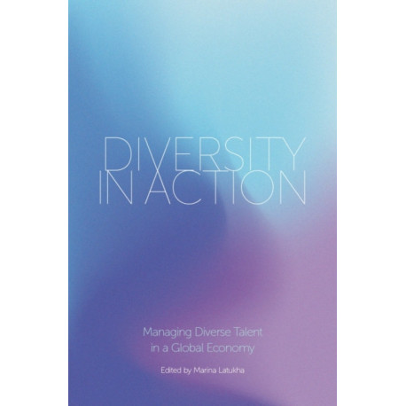Diversity in Action: Managing Diverse Talent in a Global Economy
