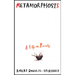 Metamorphosis: A Life in Pieces