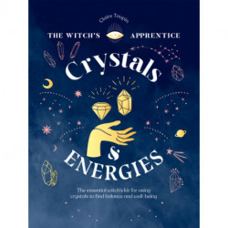 Crystals and Energies: The Essential Witch’s Kit for Using Crystals to Find Balance and Well-Being