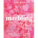 Marbling: Projects, Design Ideas and Techniques for a More Colourful Life