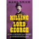The Killing of Lord George: A Tale of Murder and Deceit in Edwardian England