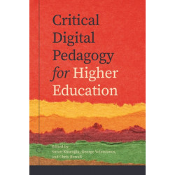 Critical Digital Pedagogy in Higher Education