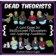 Dead Theorists: A Card Game For Disillusioned Philosophers and Aspiring Academics