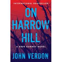 On Harrow Hill: A Dave Gurney Novel