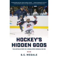 Hockey's Hidden Gods: The Untold Story of a Paralympic Miracle on Ice