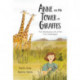Anne and Her Tower of Giraffes: The Adventurous Life of the First Giraffologist