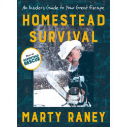 Homestead Survival: An Insiders Guide to Your Great Escape