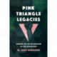 Pink Triangle Legacies: Coming Out in the Shadow of the Holocaust