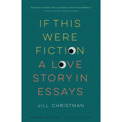 If This Were Fiction: A Love Story in Essays