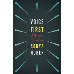Voice First: A Writer's Manifesto