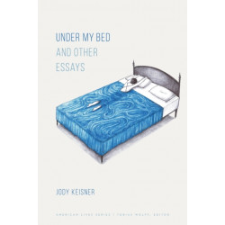 Under My Bed and Other Essays