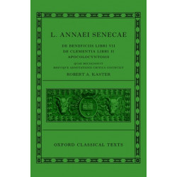 Seneca: De Beneficiis (L. Annaei Senecae De beneficiis: Libri VII, De clementia: Libri II, Apocolocyntosis)