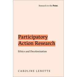 Participatory Action Research: Ethics and Decolonization