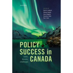 Policy Success in Canada: Cases, Lessons, Challenges