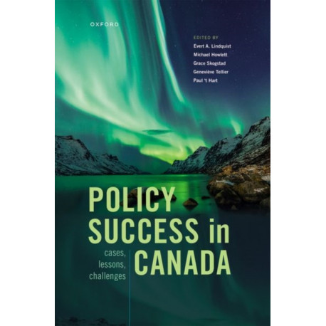 Policy Success in Canada: Cases, Lessons, Challenges