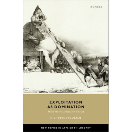 Exploitation as Domination: What Makes Capitalism Unjust