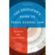 The Educator's Guide to Texas School Law: Tenth Edition