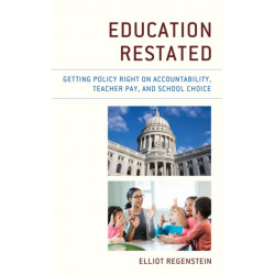 Education Restated: Getting Policy Right on Accountability, Teacher Pay, and School Choice