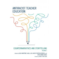 Antiracist Teacher Education: Counternarratives and Storytelling, Volume 2