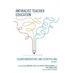 Antiracist Teacher Education: Counternarratives and Storytelling, Volume 2