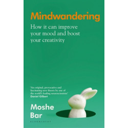 Mindwandering: How It Can Improve Your Mood and Boost Your Creativity