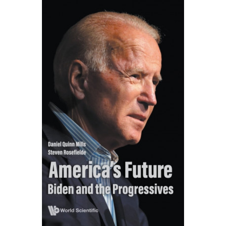 America's Future: Biden And The Progressives