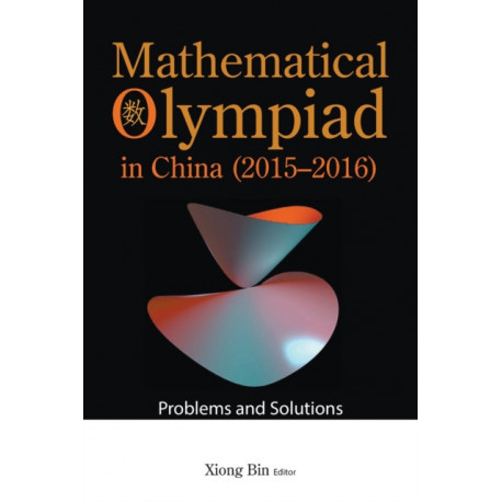 Mathematical Olympiad In China (2015-2016): Problems And Solutions
