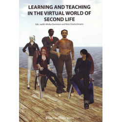Learning & Teaching in the Virtual World of Second Life